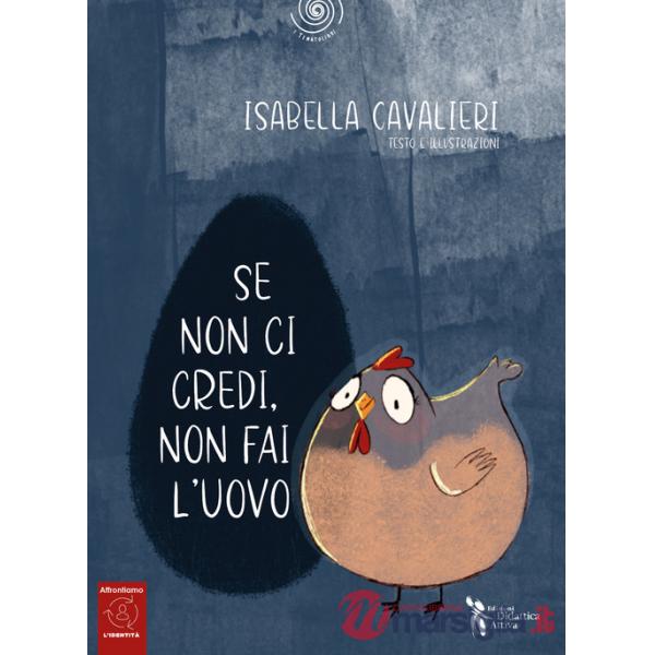 Se non ci credi, non fai l'uovo. Ediz. a colori. Con QR Code