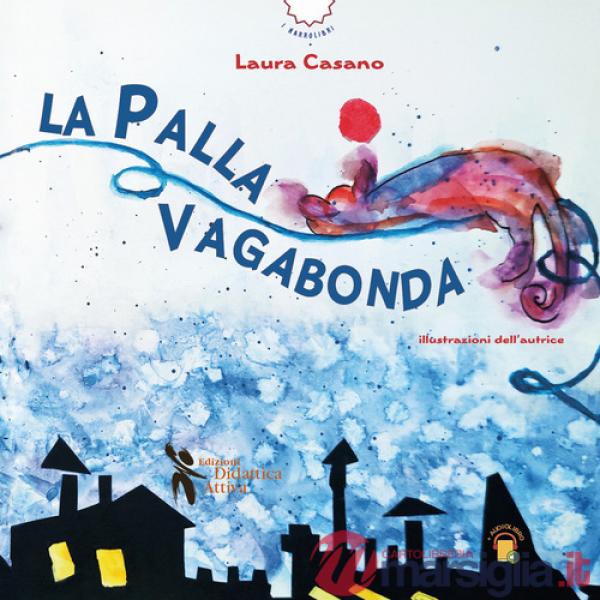 Palla vagabonda. Ediz. a colori (La)