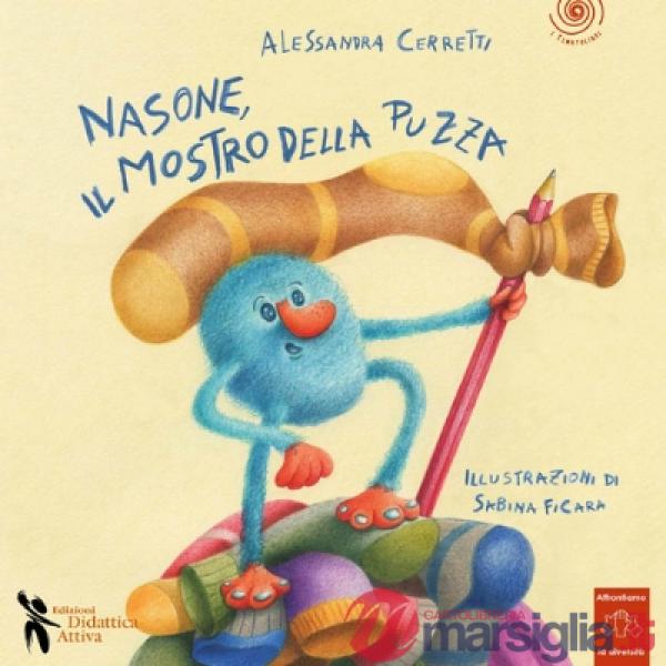 Nasone il mostro della puzza. Ediz. a colori