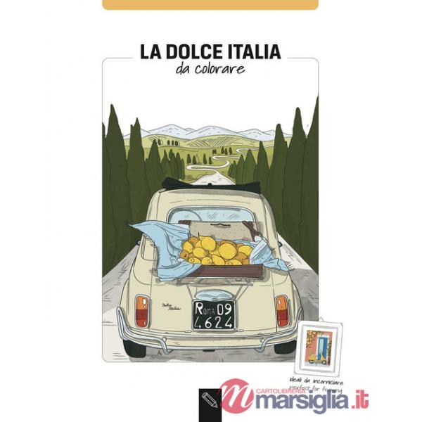 Dolce Italia da colorare. Coloring book. Ediz. illustrata (La)