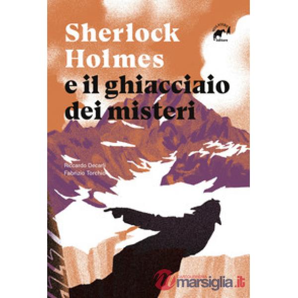 Sherlock Holmes e il ghiacciaio dei misteri