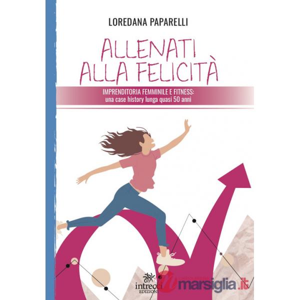 Allenati alla felicità. Imprenditoria femminile e fitness