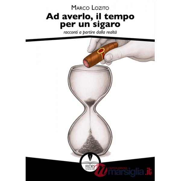 Ad averlo, il tempo per un sigaro. Racconti a partire dalla realtà
