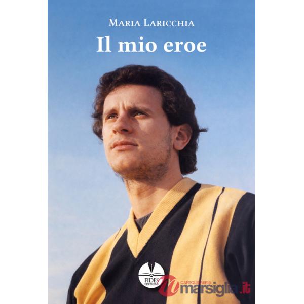 Mio eroe (Il)