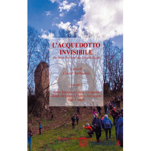 Acquedotto invisibile. Da Monte Pacciano alla fonte di piazza (L')