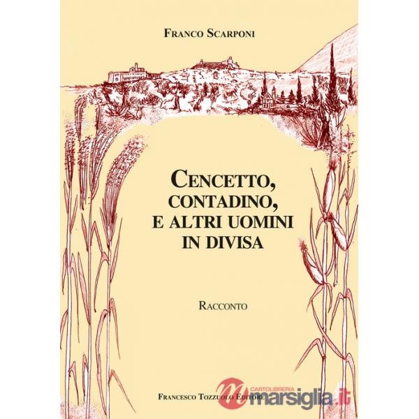 Cencetto, contadino e altri uomini in divisa