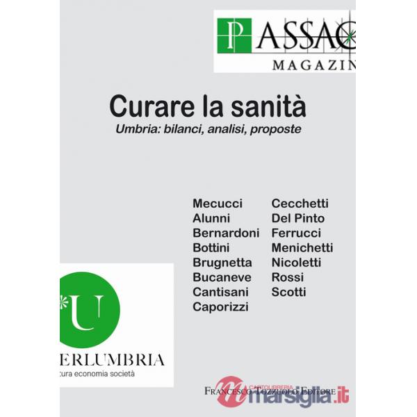 Curare la sanità. Umbria: bilanci, analisi, proposte