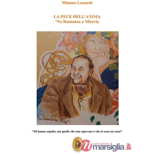 Pece dell'anima. 'Na rumanza a miseria (La)