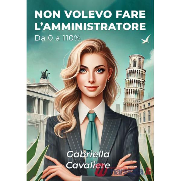 Non volevo fare l'amministratore. Da 0 a 110%