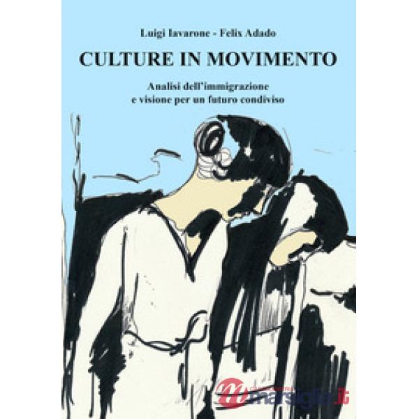 Culture in movimento. Analisi dell'immigrazione e visione per un futuro condiviso