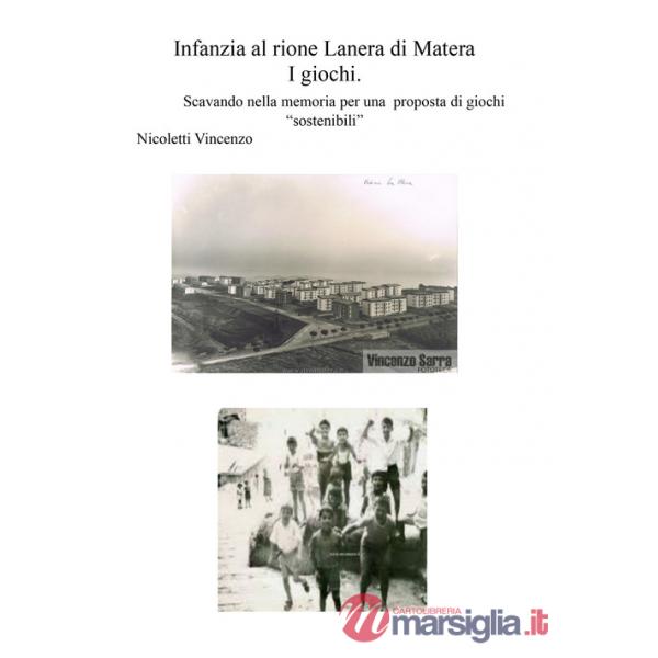 Infanzia al rione Lanera di Matera. I giochi. Scavando nella memoria per una proposta di giochi «sostenibili»