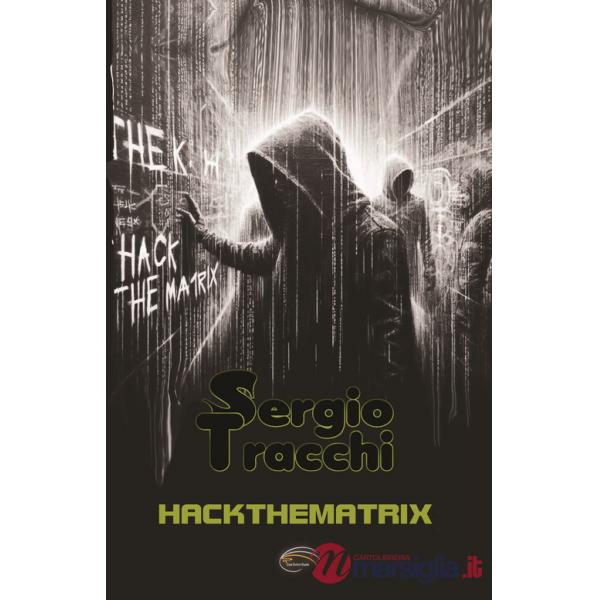 Hack The Matrix. Nuova ediz.