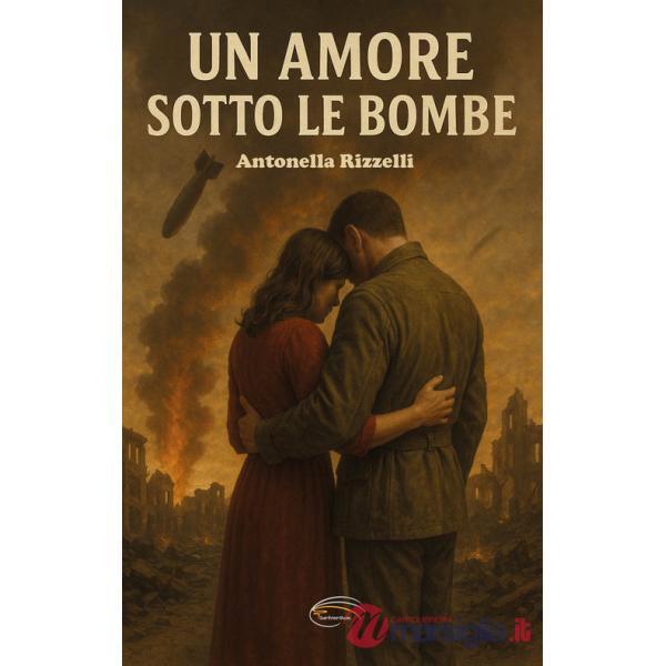 Amore sotto le bombe. Nuova ediz. (Un)