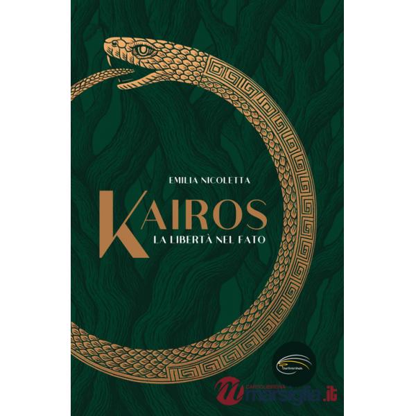 Kairos. La libertà nel fato. Nuova ediz.