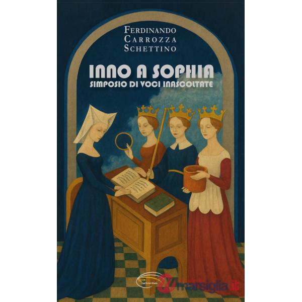 Inno a Sophia. Simposio di voci inascoltate