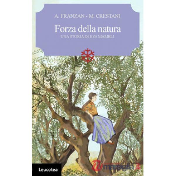 Forza della natura. Una storia di Eva Mameli