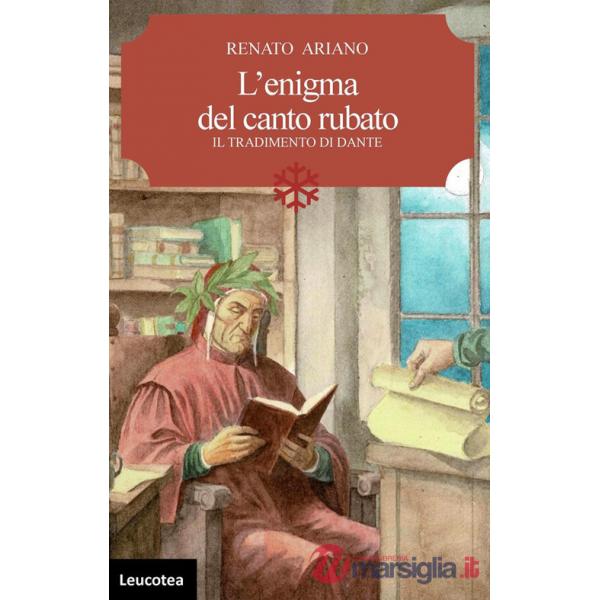 Enigma del canto rubato. Il tradimento di Dante (L')