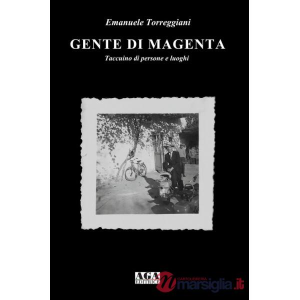 Gente di Magenta. Taccuino di persone e luoghi