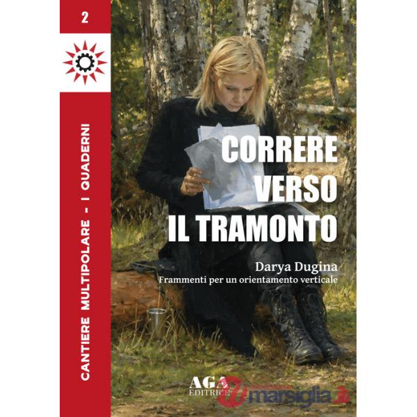 Correre verso il tramonto. Cantiere multipolare. Frammenti per un orientamento verticale. Vol. 2