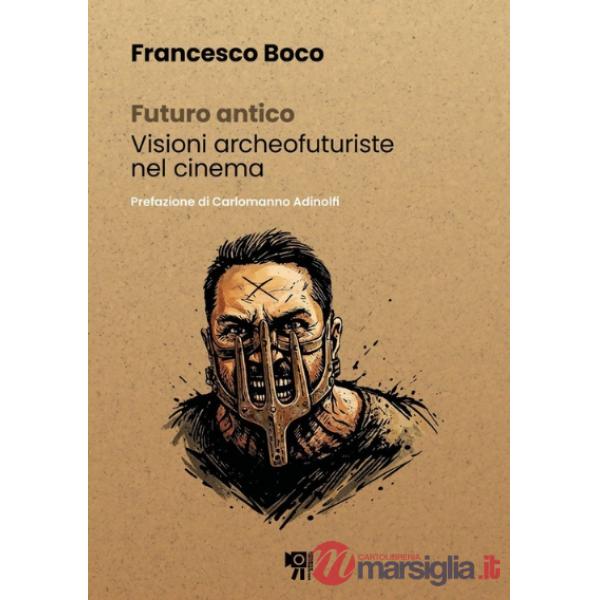 Futuro antico. Visioni archeofuturiste nel cinema