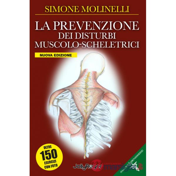 Prevenzione dei disturbi muscolo-scheletrici. Nuova ediz. (La)