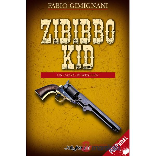 Zibibbo Kid. Un cazzo di western