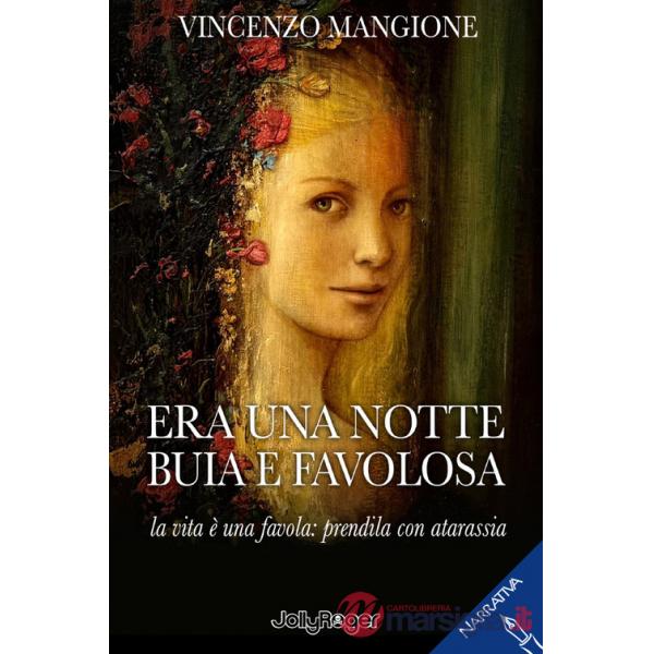 Era una notte buia e favolosa. La vita è una favola: prendila con atarassia