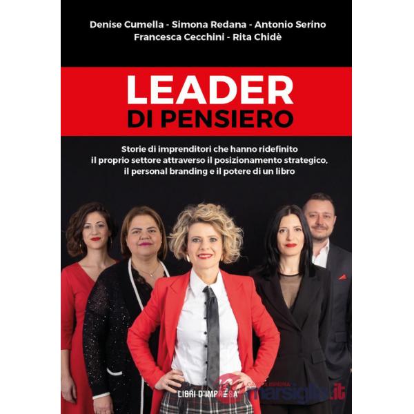 Leader di pensiero. Storie di imprenditori che hanno ridefinito il proprio settore attraverso il posizionamento strategico, il p
