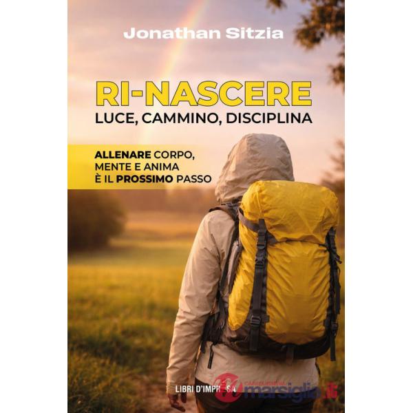 Ri-Nascere. Luce, cammino, disciplina