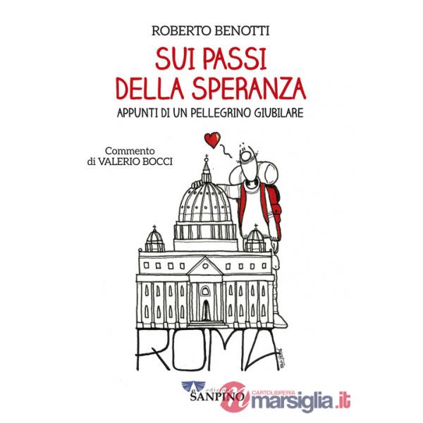 Sui passi della speranza. Appunti di un pellegrino giubilare