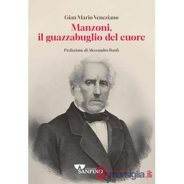 Manzoni, il guazzabuglio del cuore