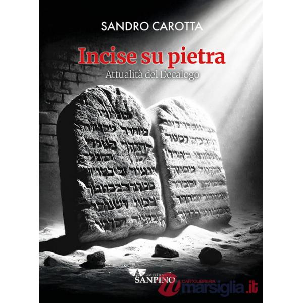 Incise su pietra. Attualità del decalogo