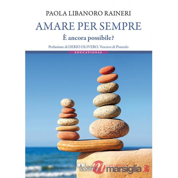 Amare per sempre. È ancora possibile?
