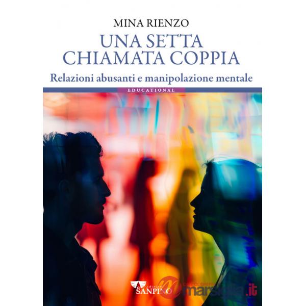 Setta chiamata coppia. Relazioni abusanti e manipolazione mentale (Una)