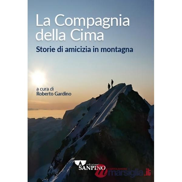 Compagnia della cima. Storie di amicizia in montagna (La)