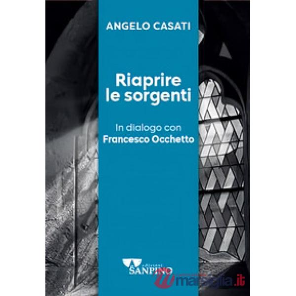 Riaprire le sorgenti. In dialogo con Francesco Occhetto