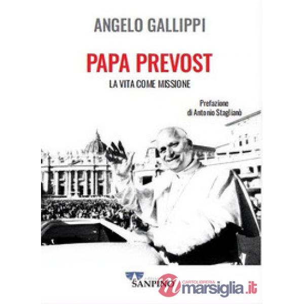 Papa Prevost. La vita come missione