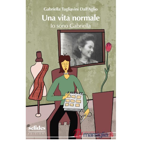Vita normale. Io sono Gabriella (Una)