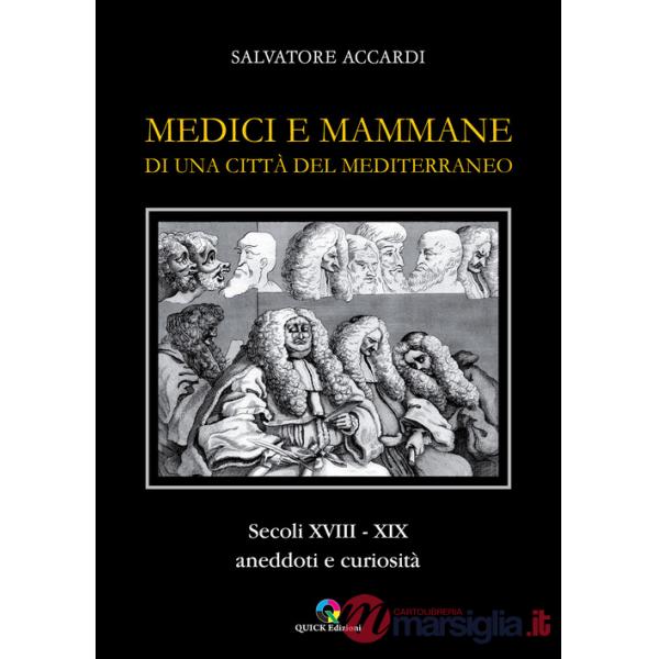Medici e mammane di una città del Mediterraneo. Secoli XVIII-XIX. Aneddoti e curiosità