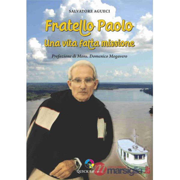 Fratello Paolo. Una vita fatta missione