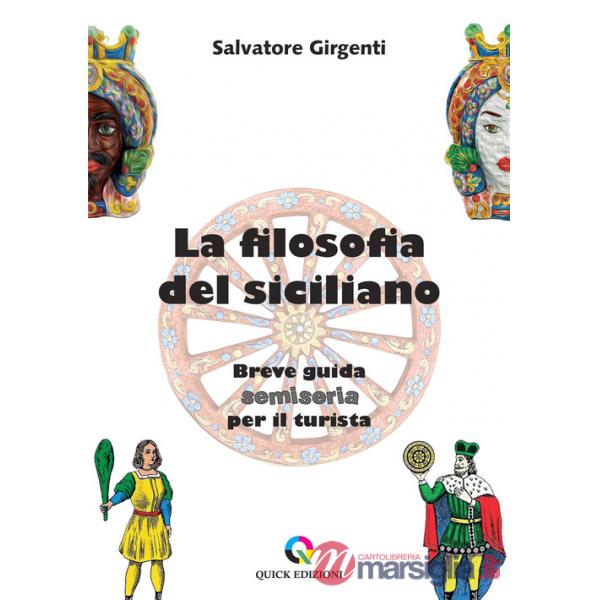 Filosofia del siciliano. Breve guida semiseria per il turista (La)