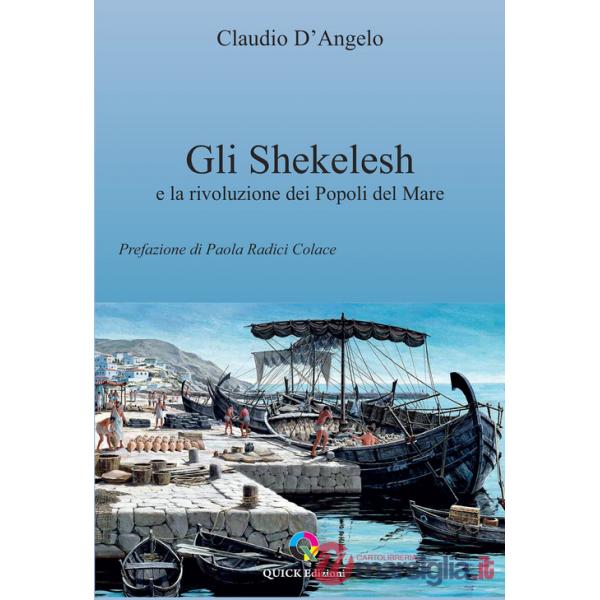 Shekelesh e la rivoluzione dei popoli del mare (Gli)