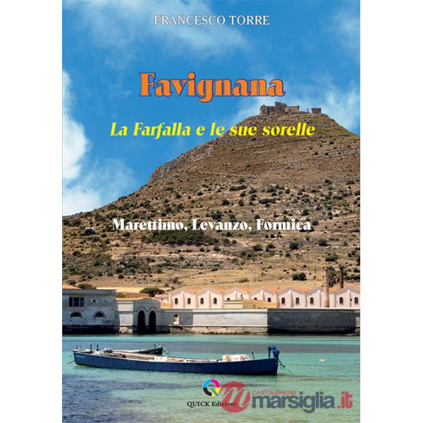 Favignana. La Farfalla e le sue sorelle. Marettimo, Levanzo, Formica