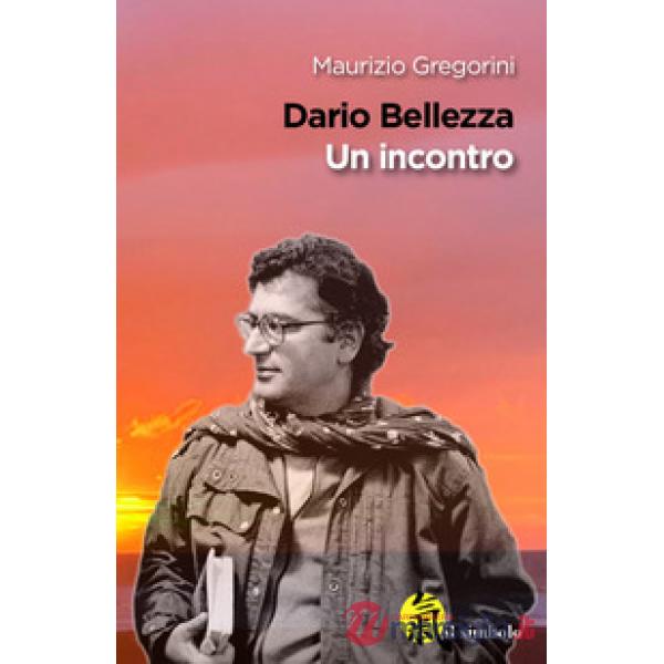 Dario Bellezza. Un incontro