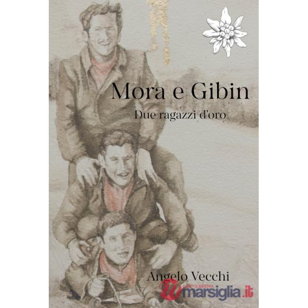 Mora e Gibin. Due ragazzi d'oro