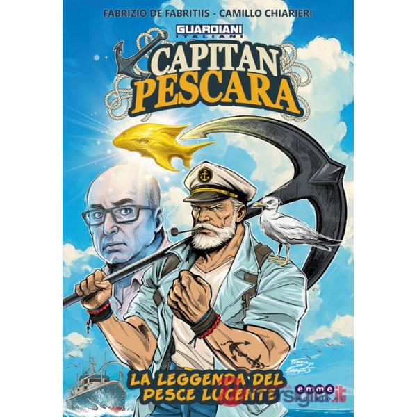Guardiani italiani. Capitan Pescara, la leggenda del pesce lucente