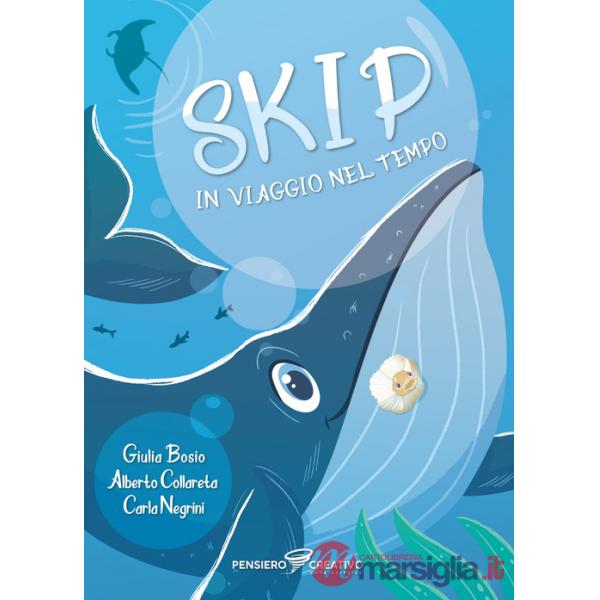 Skip in viaggio nel tempo. Ediz. illustrata