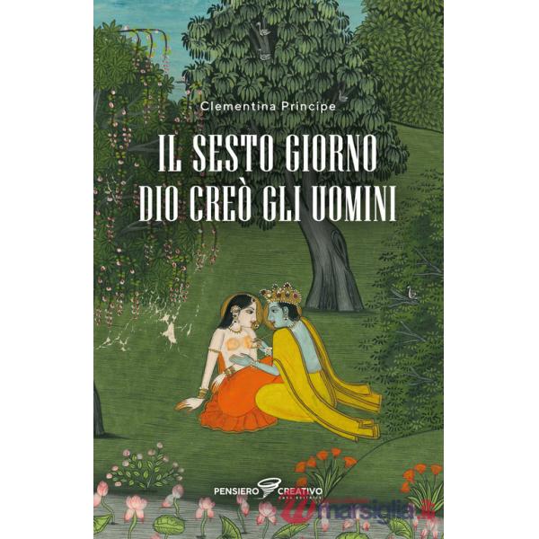 Sesto giorno Dio creò gli uomini. Ediz. integrale (Il)