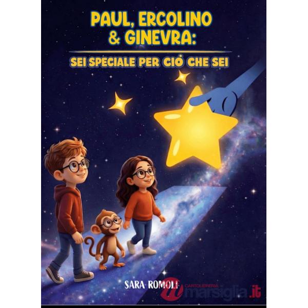 Paul, Ercolino e Ginevra. Sei speciale per ciò che sei. Ediz. illustrata