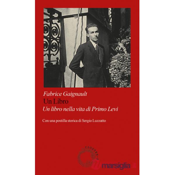 Libro. Un libro nella vita di Primo Levi (Un)